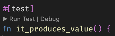 A screenshot of VSCode, showing a #[test] function with a "Run Test" IDE annotation. The test is called "it_produces_value".
